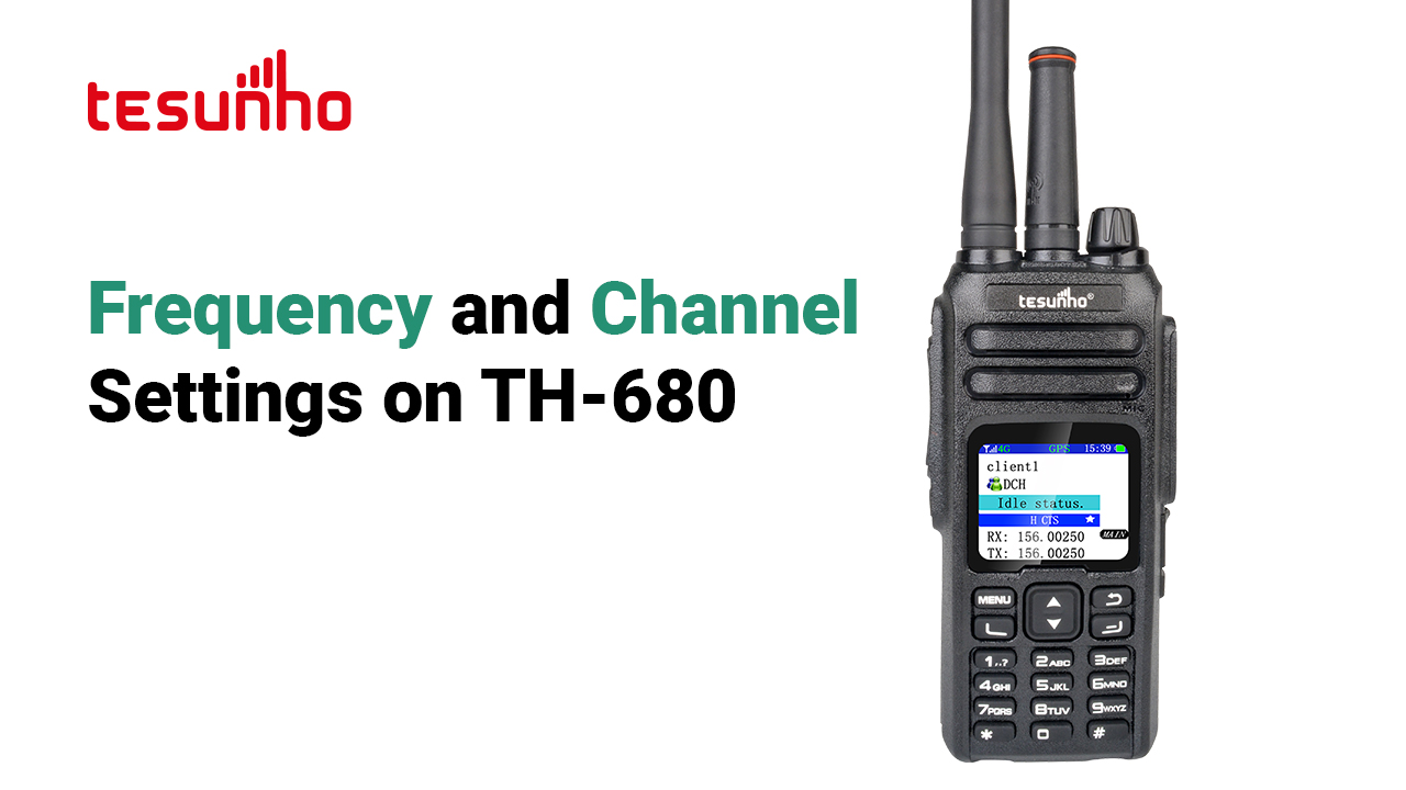 Frequency and Channel Settings on TH-680 Dual Mode PoC Radio